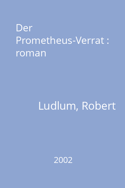 Der Prometheus-Verrat : roman