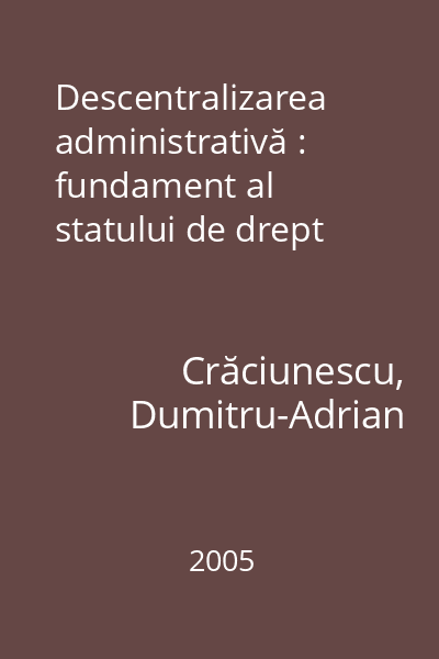 Descentralizarea administrativă : fundament al statului de drept