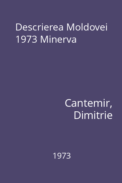Descrierea Moldovei 1973 Minerva