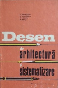 Desen de arhitectură şi sistematizare : manual pentru elevii şcolilor postliceale