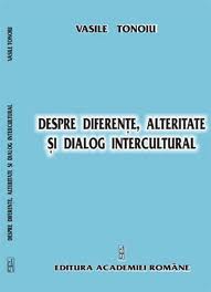 Despre diferenţe, alteritate şi dialog intercultural