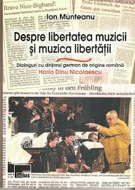 Despre libertatea muzicii şi muzica libertăţii : dialoguri cu dirijorul german de origine eomână Horia Dinu Nicolaescu