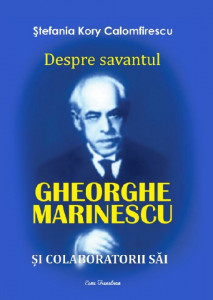 Despre savantul Gheorghe Marinescu