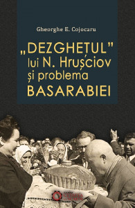 "Dezgheţul" lui N. Hruşciov şi problema Basarabiei