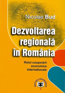 Dezvoltarea regională în România : rolul cooperării economice internaţionale