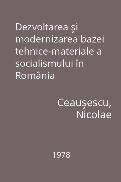 Dezvoltarea şi modernizarea bazei tehnice-materiale a socialismului în România