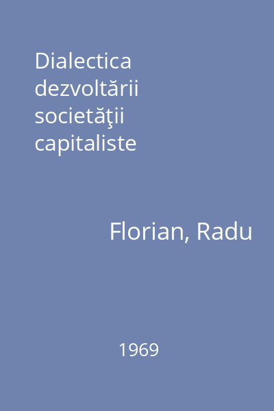 Dialectica dezvoltării societăţii capitaliste