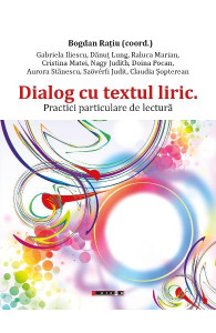 Dialog cu textul liric : practici particulare de lectură