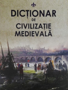Dicţionar de civilizaţie medievală