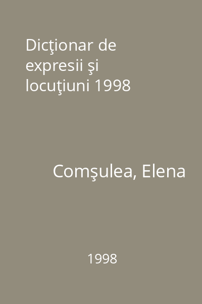 Dicţionar de expresii şi locuţiuni 1998