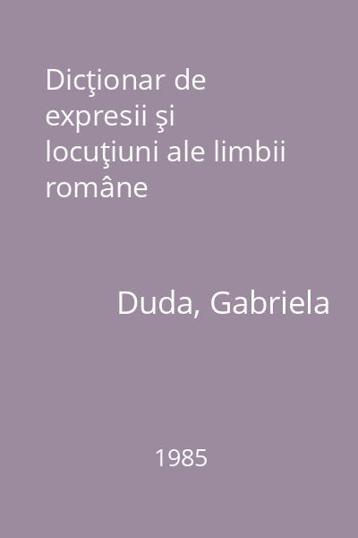Dicţionar de expresii şi locuţiuni ale limbii române