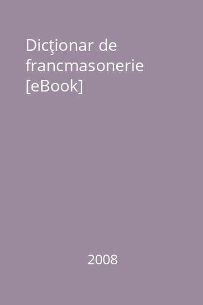 Dicţionar de francmasonerie [eBook]