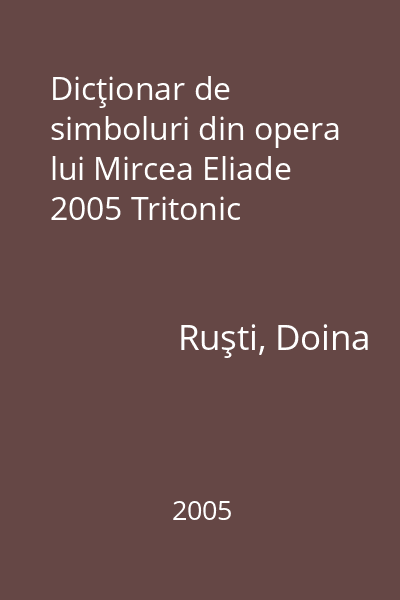 Dicţionar de simboluri din opera lui Mircea Eliade 2005 Tritonic