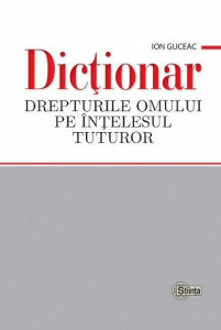 Dicționar. Drepturile omului pe înțelesul tuturor