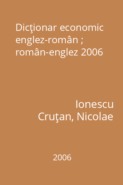 Dicţionar economic englez-român ; român-englez 2006