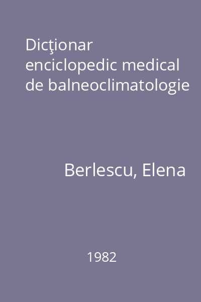 Dicţionar enciclopedic medical de balneoclimatologie