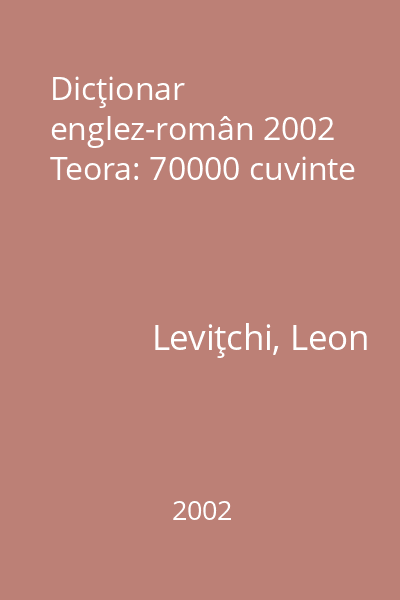 Dicţionar englez-român 2002 Teora: 70000 cuvinte