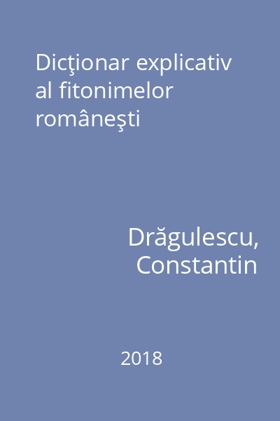 Dicţionar explicativ al fitonimelor româneşti