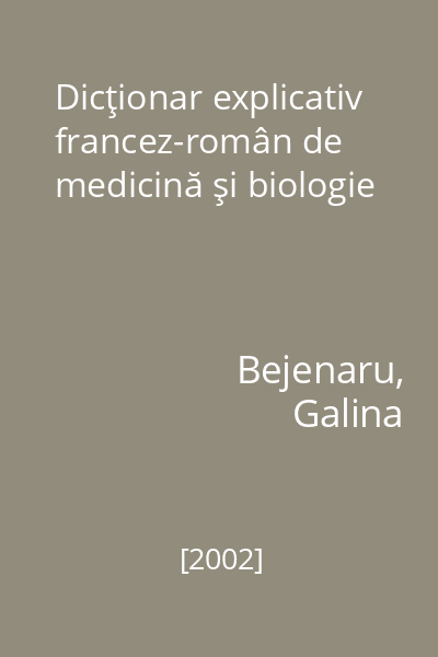 Dicţionar explicativ francez-român de medicină şi biologie
