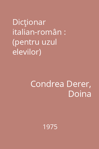Dicţionar italian-român : (pentru uzul elevilor)