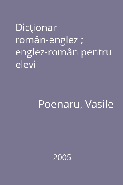 Dicţionar român-englez ; englez-român pentru elevi