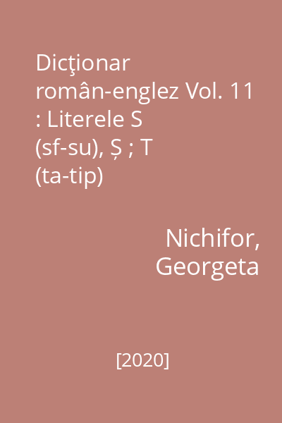 Dicţionar român-englez Vol. 11 : Literele S (sf-su), Ș ; T (ta-tip)