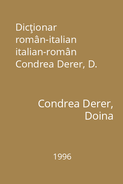 Dicţionar român-italian italian-român Condrea Derer, D.