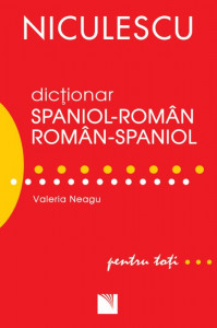 Dicționar spaniol-român ; român-spaniol : pentru toți