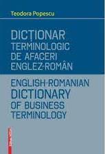 Dicționar terminologic de afaceri englez-român = English-Romanian dictionary of business terminology
