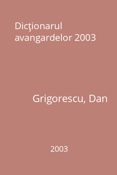Dicţionarul avangardelor 2003