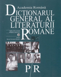 Dicţionarul general al literaturii române Vol. 6 : P-R
