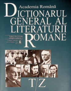 Dicţionarul general al literaturii române Vol. 8 : T-Z