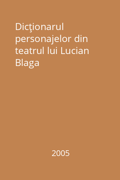 Dicţionarul personajelor din teatrul lui Lucian Blaga