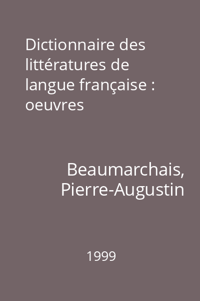 Dictionnaire des littératures de langue française : oeuvres