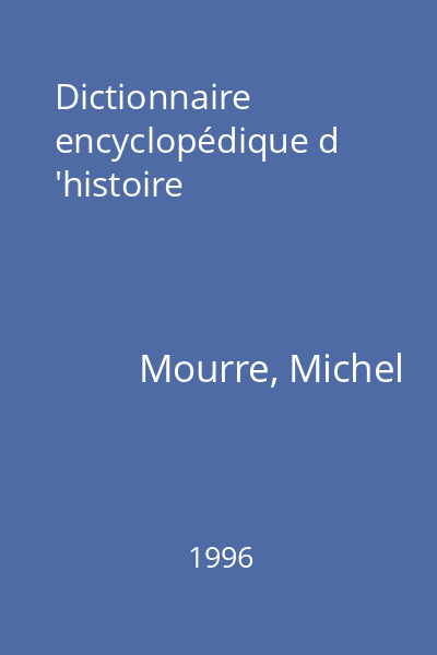 Dictionnaire encyclopédique d 'histoire