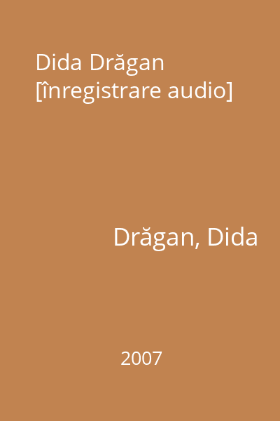 Dida Drăgan [înregistrare audio]