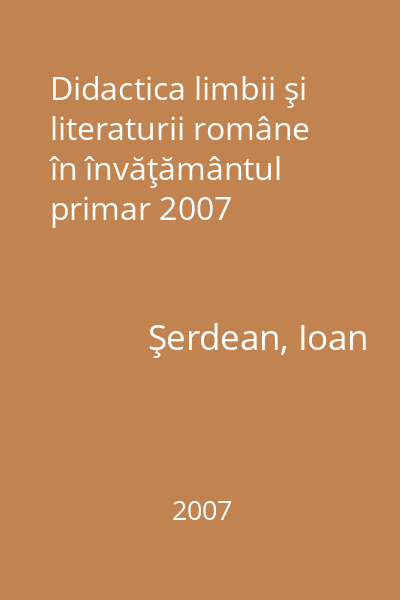 Didactica limbii şi literaturii române în învăţământul primar 2007