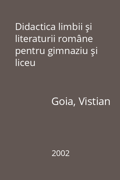 Didactica limbii şi literaturii române pentru gimnaziu şi liceu