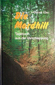 Die Mordhill : Tagebuch aus der Verschleppung