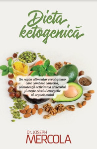 Dieta ketogenică : un regim alimentar revoluționar care combate cancerul, stimulează activitatea creierului și crește nivelul energetic al organismului