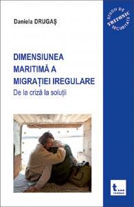 Dimensiunea maritimă a migrației iregulare : de la criză la soluții