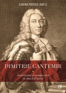 Dimitrie Cantemir : teoretician şi compozitor de muzică turcă