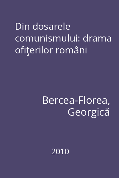 Din dosarele comunismului: drama ofiţerilor români