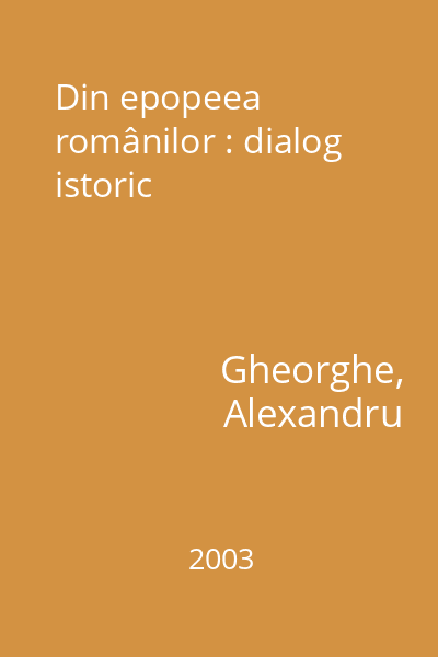 Din epopeea românilor : dialog istoric