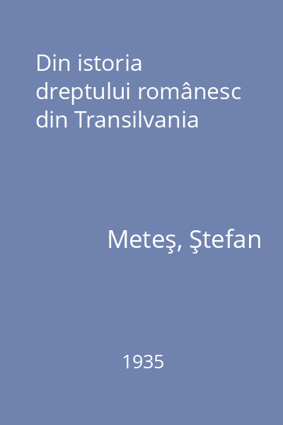 Din istoria dreptului românesc din Transilvania