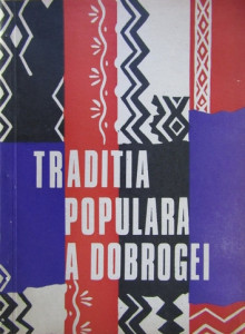 Din tradiția populară a Dobrogei : culegere de folclor literar-muzical