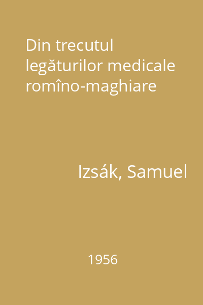 Din trecutul legăturilor medicale romîno-maghiare