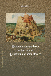 Dinamica şi degradarea limbii române : eseostudii şi cronici literare