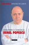 Dincolo de limită : convorbiri cu chirurgul Irinel Popescu