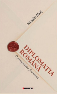 Diplomaţia română : o perspectivă feminină